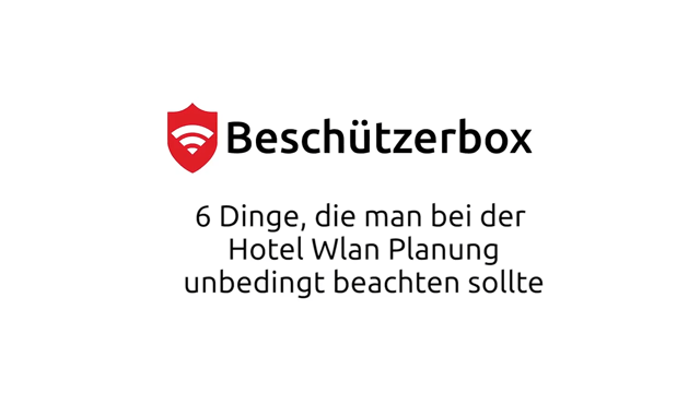Gäste-WLAN im Hotel - 6 Dinge, die man beachten muss
